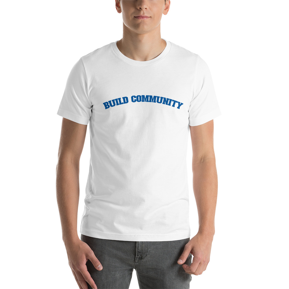 Build Community Short-Sleeve Unisex T-Shirt